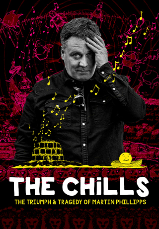 The Chills: The Triumph and Tragedy of Martin Phillipps