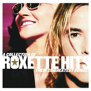 A Collection of Roxette Hits - Their 20 Greatest Songs