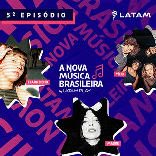 LATAM PLAY - A Nova Música Brasileira Ep 5