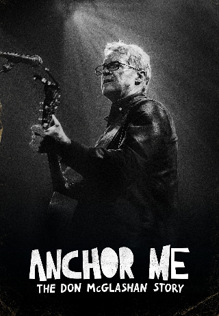 Anchor Me: The Don Mcglashan Story