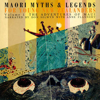 Maori Myths And Legends For Young New Zealanders (Vol. 1: The Adventures Of Maui)
