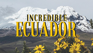 Incredible Ecuador