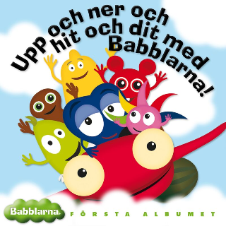 Upp och ner och hit och dit med Babblarna