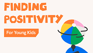 Finding Positivity, for Young Kids