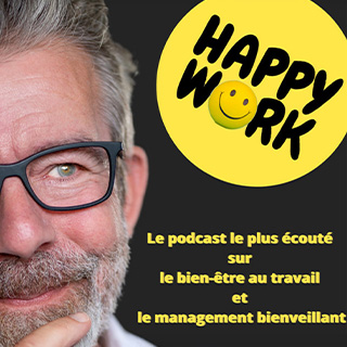 Happy Work - Bien-être au travail et management bienveillant