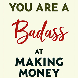 12min - You Are a Badass at Making Money