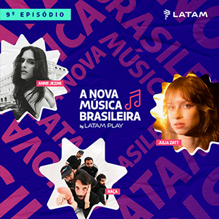 LATAM PLAY - A Nova Música Brasileira Ep 9