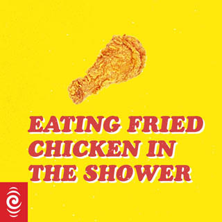 Eating Fried Chicken in the Shower