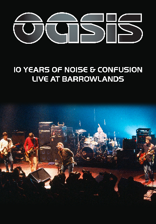 Oasis: 10 Years of Noise & Confusion S1