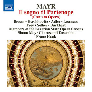 MAYR, J.S.: Sogno di Partenope (Il) [Cantata Opera] (Munich State Opera Chorus, Simon Mayr Choir and Ensemble, Hauk)